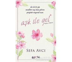Aşk İle Gel - Sefa Avcı - Eyobi Yayınları