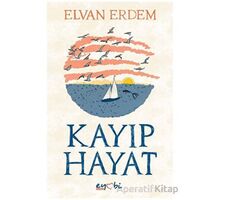 Kayıp Hayat - Elvan Erdem - Eyobi Yayınları