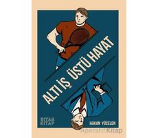 Altı İş Üstü Hayat - Hakan Yücelen - Siyah Kitap