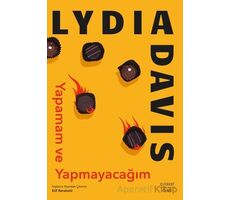 Yapamam ve Yapmayacağım - Lydia Davis - Everest Yayınları