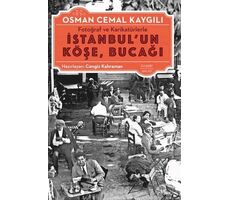 Fotoğraf ve Karikatürlerle İstanbulun Köşe Bucağı - Osman Cemal Kaygılı - Everest Yayınları