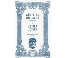 Güzellik Dilencisi - Attila Jozsef - Everest Yayınları