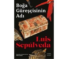 Boğa Güreşçisinin Adı - Luis Sepulveda - Everest Yayınları