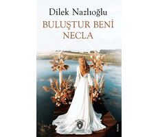 Buluştur Beni Necla - Dilek Nazlıoğlu - Dorlion Yayınları