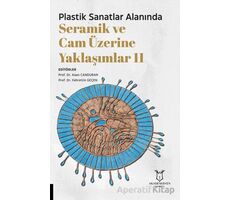 Plastik Sanatlar Alanında Seramik ve Cam Üzerine Yaklaşımlar 11 - Kolektif - Akademisyen Kitabevi