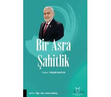 Bir Asra Şahitlik - Yaşar Akova - Akademisyen Kitabevi