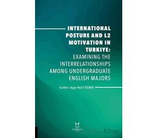 International Posture and L2 Motivation in Turkiye: Examining the Interrelationships Among Undergrad