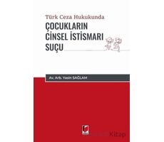 Türk Ceza Hukukunda Çocukların Cinsel İstismarı Suçu - Yasin Sağlam - Adalet Yayınevi