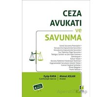Ceza Avukatı ve Savunma - Ahmet Aslan - Adalet Yayınevi