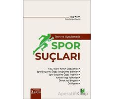 Teori ve Uygulamada Spor Suçları - Eyüp Kara - Adalet Yayınevi