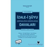 İzale-i Şüyu (Ortaklığın Giderilmesi) Davaları - Mehmet Fatih İçer - Adalet Yayınevi