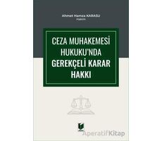 Ceza Muhakemesi Hukukunda Gerekçeli Karar Hakkı - Ahmet Hamza Karasu - Adalet Yayınevi