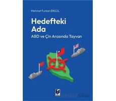 Hedefteki Ada: ABD ve Çin Arasında Tayvan - Mehmet Furkan Ergül - Adalet Yayınevi