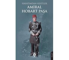 Hayatımdan Kesitler - Amiral Hobart Paşa - Dorlion Yayınları