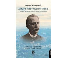 Avrupa Medeniyetine Bakış - İsmail Gaspıralı - Dorlion Yayınları
