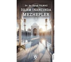 İslam İnancında Mezhepler - I - Faruk Yılmaz - Dorlion Yayınları