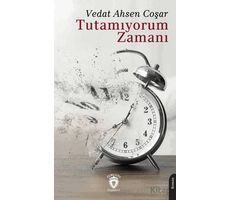 Tutamıyorum Zamanı - Vedat Ahsen Coşar - Dorlion Yayınları