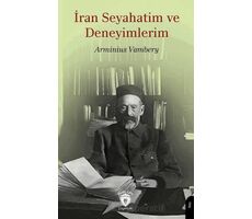 İran Seyahatim ve Deneyimlerim - Arminius Vambery - Dorlion Yayınları