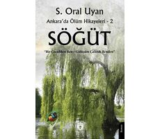 Söğüt Ankara’da Ölüm Hikayeleri - 2 - S. Oral Uyan - Dorlion Yayınları