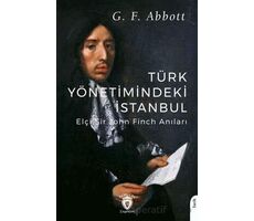 Türk Yönetimindeki İstanbul - G. F. Abbott - Dorlion Yayınları