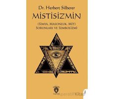 Mistisizmin (Simya, Masonluk, Mit) Sorunları ve Sembolizmi - Herbert Silberer - Dorlion Yayınları
