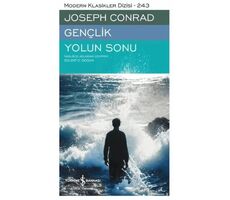 Gençlik – Yolun Sonu - Joseph Conrad - İş Bankası Kültür Yayınları