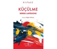 Küçülme - Serge Latouche - İş Bankası Kültür Yayınları