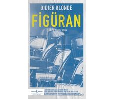 Figüran - Didier Blonde - İş Bankası Kültür Yayınları