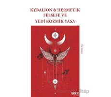 Kybalion & Hermetik Felsefe ve Yedi Kozmik Yasa - Kolektif - Gece Kitaplığı