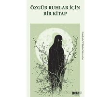 Özgür Ruhlar İçin Bir Kitap - Friedrich Wilhelm Nietzsche - Gece Kitaplığı
