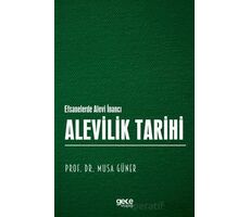 Alevilik Tarihi - Efsanelerde Alevi İnancı - Musa Güner - Gece Kitaplığı