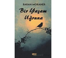 Bir Yaşam Uğruna - Baran Moraner - Gece Kitaplığı
