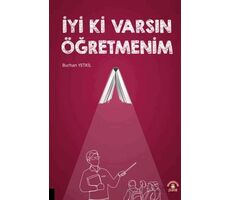 İyi Ki Varsın Öğretmenim - Burhan Yetkil - Akademisyen Kitabevi
