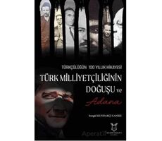 Türk Milliyetçiliğinin Doğuşu ve Adana - Songül Kundakçı Cansız - Akademisyen Kitabevi