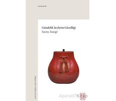 Gündelik Şeylerin Güzelliği - Soetsu Yanagi - Ketebe Yayınları