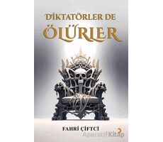 Diktatörler de Ölürler - Fahri Çiftci - Cinius Yayınları