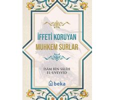 İffeti Koruyan Muhkem Surlar - İsam Bin Salih El Uveyyid - Beka Yayınları