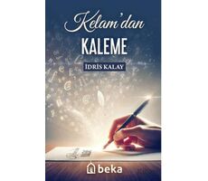 Kelamdan Kaleme - İdris Kalay - Beka Yayınları