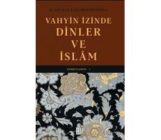 Vahyin İzinde Dinler ve İslâm - H. Asuman Karamustafaoğlu - Ketebe Yayınları