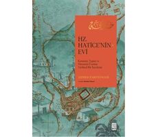 Hz. Haticenin Evi - Ahmed Zaki Yamani - Ketebe Yayınları