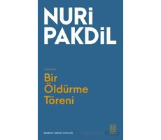 Bir Öldürme Töreni - Nuri Pakdil - Ketebe Yayınları