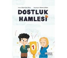 Dostluk Hamlesi - Büşra Şen Altun - Ketebe Çocuk