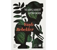 Yaşlı Bebekler - Margaret Atwood - Doğan Kitap