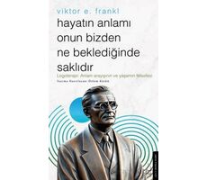 Hayatın Anlamı Onun Bizden Ne Beklediğinde Saklıdır - Kollektif - Destek Yayınları