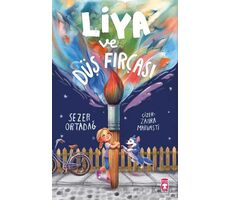 Liya ve Düş Fırçası - Sezer Ortadağ - Timaş Çocuk