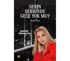 Senin Şehrinde Gece Yok mu? - Nurten Tercan Gül - Ares Yayınları