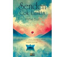 Senden Çok Uzakta - Mithat Önal - Ares Yayınları