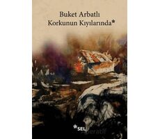 Korkunun Kıyılarında - Buket Arbatlı - Sel Yayıncılık