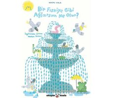 Bir Fıskiye Gibi Ağlarsan Ne Olur? - Noemi Vola - Okuyan Koala
