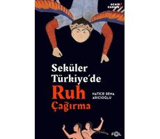 Seküler Türkiye’de Ruh Çağırma - Hatice Sena Arıcıoğlu - Fol Kitap